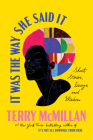 It Was the Way She Said It: Short Stories, Essays, and Wisdom By Terry McMillan, Ishmael Reed (Introduction by), Kristine Bell (Editor) Cover Image