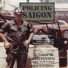 Policing Saigon Lib/E By Loren W. Christensen, Peter Berkrot (Read by) Cover Image