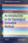 An Introduction to the Topological Derivative Method (Springerbriefs in Mathematics) By Antonio André Novotny, Jan Sokolowski Cover Image
