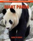 Giant panda: Amazing Pictures & Fun Facts for Kids By Carolyn Drake Cover Image