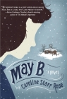 May B. By Caroline Starr Rose Cover Image