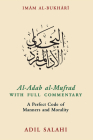 Al-Adab Al-Mufrad with Full Commentary: A Perfect Code of Manners and Morality Cover Image