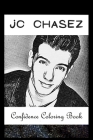Confidence Coloring Book: JC Chasez Inspired Designs For Building Self Confidence And Unleashing Imagination Cover Image