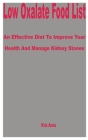 Low Oxalate Food List: An Effective Diet to Improve Your Health and Manage Kidney Stones Cover Image