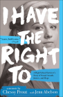 I Have the Right to By Chessy Prout, Jenn Abelson Cover Image