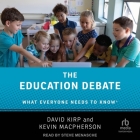 The Education Debate: What Everyone Needs to Know Cover Image