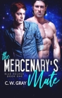 The Mercenary's Mate By C. W. Gray Cover Image