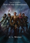 Tales of Pannithor: Rise of the Celestians (Tales of Panithor) By CL Werner Cover Image