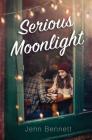 Serious Moonlight By Jenn Bennett Cover Image