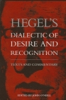 Hegel's Dialectic of Desire and Recognition: Texts and Commentary By John O'Neill (Editor) Cover Image