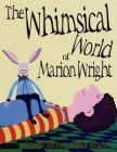 The Whimsical World of Marion Wright: Art and Stories by Marion Wright By Marion Wright Cover Image
