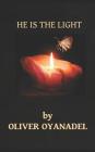 He Is the Light By Oliver Oyanadel Cover Image