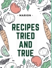 Recipes Tried and True By Marion Cover Image
