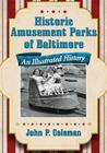 Historic Amusement Parks of Baltimore: An Illustrated History Cover Image