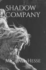 Shadow Company By Michael Hesse Cover Image