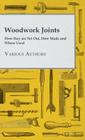 Woodwork Joints - How they are Set Out, How Made and Where Used By Various Cover Image