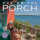 Out on the Porch Wall Calendar 2024: Porch Living for Every Day of the Year By Workman Calendars Cover Image