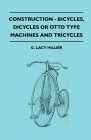 Construction - Bicycles, Dicycles or Otto Type Machines and Tricycles By G. Lacy Hillier Cover Image