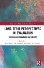 Long Term Perspectives in Evaluation: Increasing Relevance and Utility (Comparative Policy Evaluation) By Kim Forss (Editor), Ida Lindkvist (Editor), Mark McGillivray (Editor) Cover Image