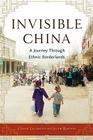 Invisible China: A Journey Through Ethnic Borderlands Cover Image
