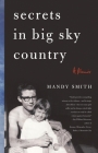 Secrets in Big Sky Country: A Memoir By Mandy Smith Cover Image