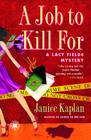 A Job to Kill For: A Lacy Fields Mystery By Janice Kaplan Cover Image