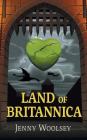 Land of Britannica By Jenny Woolsey Cover Image