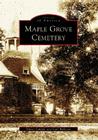 Maple Grove Cemetery (Images of America) Cover Image