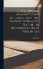 The Imperial Administrative System in the Ninth Century. With a Rev. Text of the Kletorologion of Philotheos Cover Image