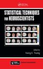 Statistical Techniques for Neuroscientists (Frontiers in Neuroscience) Cover Image