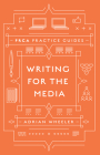 Writing for the Media By Adrian Wheeler Cover Image