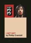Andrew W.K.'s I Get Wet (33 1/3) Cover Image
