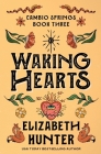 Waking Hearts: A Cambio Springs Mystery By Elizabeth Hunter Cover Image