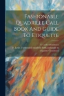 Fashionable Quadrille Call Book And Guide To Etiquette Cover Image