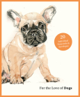 For the Love of Dogs: 20 Individual Notecards and Envelopes Cover Image