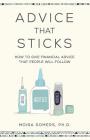 Advice That Sticks: How to give financial advice that people will follow By Moira Somers Cover Image