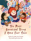 The Most Beautiful Thing I Have Ever Seen By Nadia Devi Umadat, Christine Wei (Illustrator) Cover Image