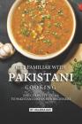 Get Familiar with Pakistani Cooking: The Complete Guide to Pakistani Dishes for Beginners By Valeria Ray Cover Image