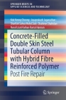 Concrete-Filled Double Skin Steel Tubular Column with Hybrid Fibre Reinforced Polymer: Post Fire Repair (Springerbriefs in Applied Sciences and Technology) By Kok Keong Choong, Jayaprakash Jaganathan, Sharifah Salwa Mohd Zuki Cover Image