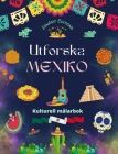 Utforska Mexiko - Kulturell målarbok - Kreativ design av mexikanska symboler: Otrolig mexikansk kultur sammanförd i en fantastisk målarbok Cover Image