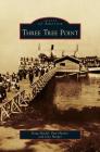 Three Tree Point By Doug Shadel, Pam Harper, Guy Harper Cover Image