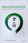 Moral Resilience, Second Edition: Transforming Moral Suffering in Healthcare Cover Image