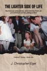 The Lighter Side of Life By J. Christopher Eigel Cover Image