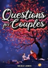 Questions for Couples Journal with Prompts: 365 Questions for Couples to Connect and Spark Meaningful Conversations with Your Partner By Nicole Jones Cover Image