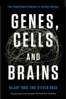 Genes, Cells, and Brains: The Promethean Promises of the New Biology Cover Image