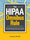 The HIPAA Omnibus Rule: A Compliance Guide for Covered Entities and Business Associates Cover Image