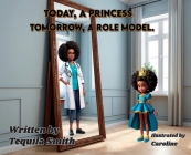 Today, a Princess. Tomorrow, a Role Model. Cover Image