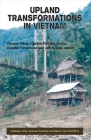 Upland Transformations in Vietnam By Thomas Sikor (Editor), Nghiem Phuong Tuyen (Editor), Jennifer Sowerwine (Editor), Jeff Romm (Editor) Cover Image
