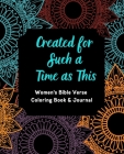 Created for Such a Time as This: Women's Bible Verse Coloring Book & Journal: Inspirational Coloring Book and Journal for Women--Coloring Pages includ Cover Image