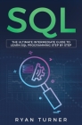 SQL: The Ultimate Intermediate Guide to Learn SQL Programming Step by Step By Ryan Turner Cover Image